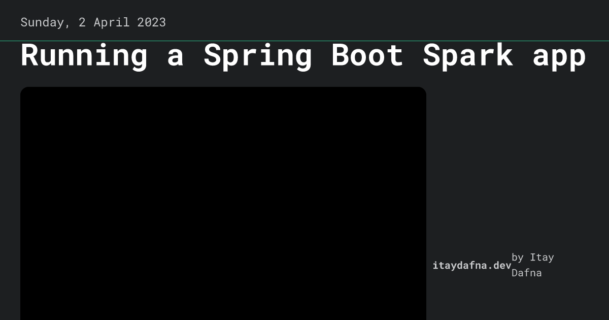 running-a-spring-boot-spark-app-on-minikube-itaydafna-dev